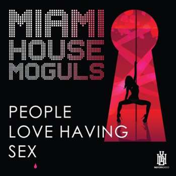 Album Miami House Moguls: People Love Having Sex