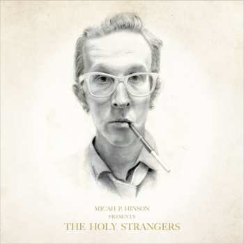 2LP Micah P. Hinson: Micah P. Hinson Presents The Holy Strangers