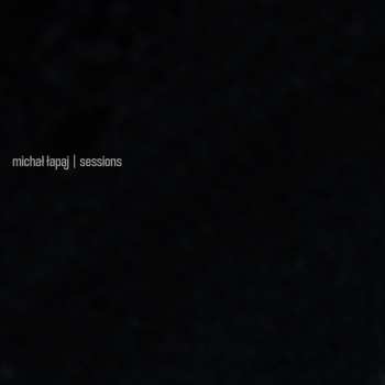 Album Michał Łapaj: Sessions