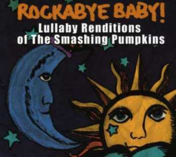 CD Michael Armstrong: Rockabye Baby! Lullaby Renditions Of The Smashing Pumpkins