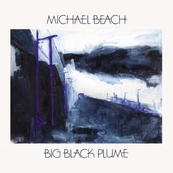 LP Michael Beach: Big Black Plume