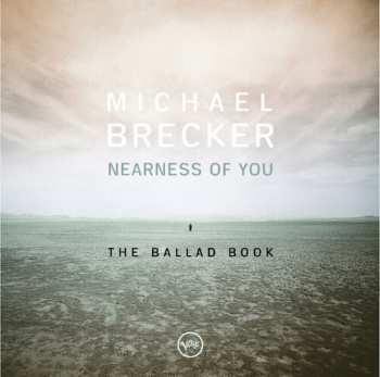 CD Michael Brecker: Nearness Of You: The Ballad Book