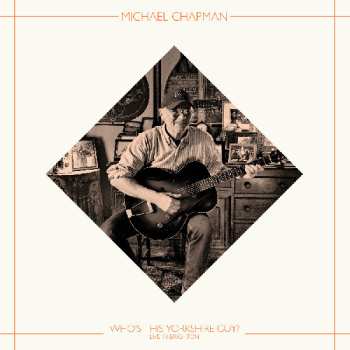 Album Michael Chapman: Who's This Yorkshire Guy? Live In Brighton
