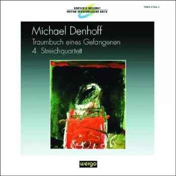 Traumbuch Eines Gefangenen; 4. Streichquartett