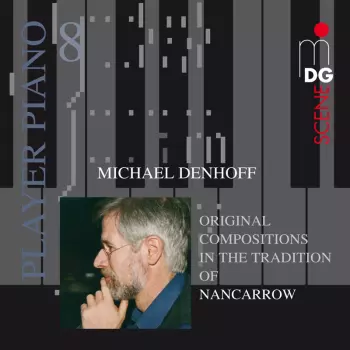 Player Piano 8 • Original Compositions In The Tradition Of Nancarrow