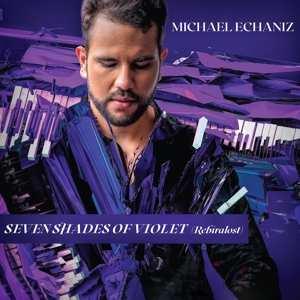 CD Michael Echaniz: Seven Shades Of Violet