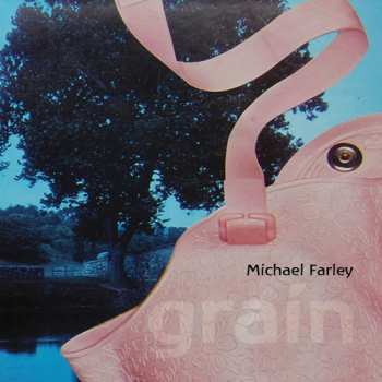 Album Michael Farley: Grain