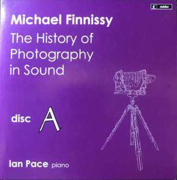5CD Michael Finnissy: The History Of Photography In Sound