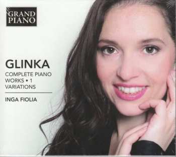 CD Mikhail Ivanovich Glinka: Complete Piano Works • 1  - Variations