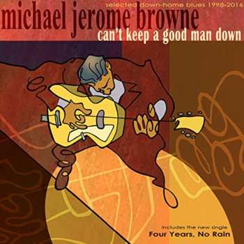 Album Michael Jerome Browne: Can't Keep A Good Man Down