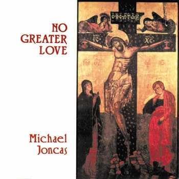 Album Michael Joncas: No Greater Love