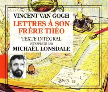 Michael Lonsdale: Vincent Van Gogh:lettres A Son Frere Theo