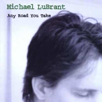Album Michael Lubrant: Any Road You Take