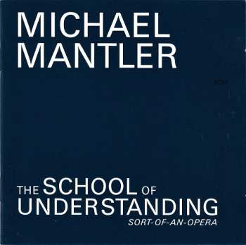 2CD Michael Mantler: The School Of Understanding