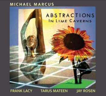 CD Michael Marcus: Abstractions In Lime Caverns