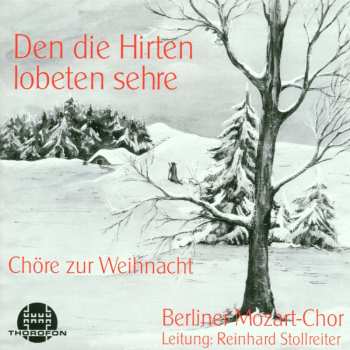 CD Michael Praetorius: Berliner Mozart-chor - Den Die Hirten Lobeten Sehre
