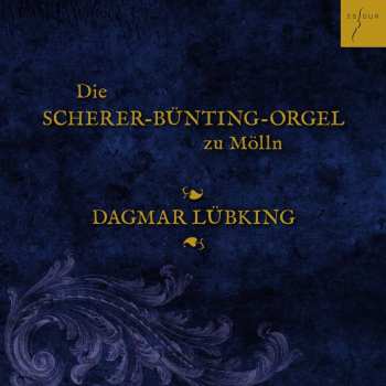 CD Michael Praetorius: Dagmar Lübking - Die Scherer-bünting-orgel Zu Mölln
