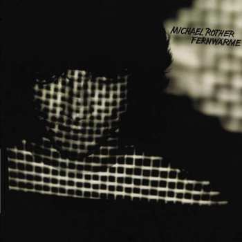 LP Michael Rother: Fernwärme