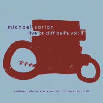 Album Michael Sarian: Live At Cliff Bell's Vol. Ii