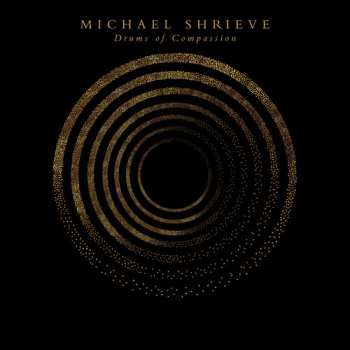 Album Michael Shrieve: Drums Of Compassion