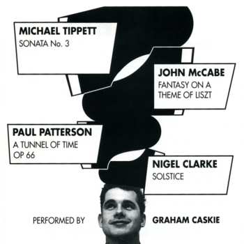 Album Paul Patterson: Sonata No. 3 / Fantasy On A Theme Of Liszt / A Tunnel Of Time Op 66 / Solstice