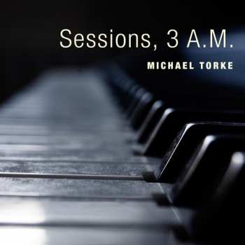Album Michael Torke: Sessions 3 A.m.