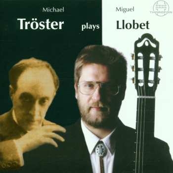 Album Michael Tröster: Tröster Plays Llobet