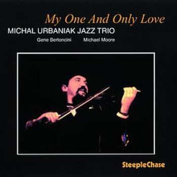 CD Michael Urbaniak Jazz Trio: My One And Only Love