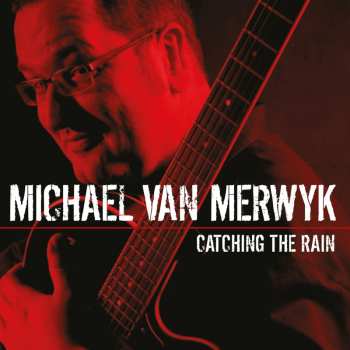 Album Michael Van Merwyk: Catching The Rain