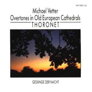 CD Michael Vetter: Overtones In Old European Cathedrals: Thoronet
