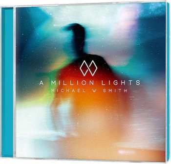 CD Michael W. Smith: A Million Lights