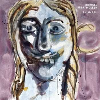 LP Michael Wertmüller: Shlimazl
