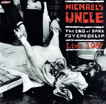 Michael's Uncle: The End Of Dark Psychedelia