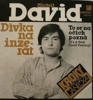 SP Michal David: To Se Na Očích Pozná (It's A Real Good Feeling) / Dívka Na Inzerát