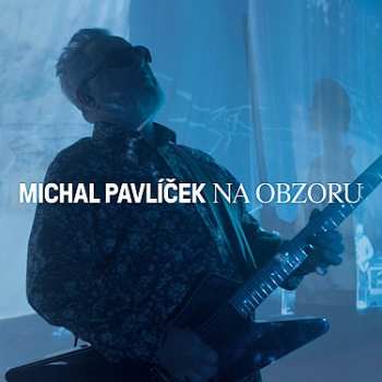 LP Michal Pavlíček: Na Obzoru