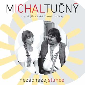 CD Michal Tučný: Nezacházej Slunce