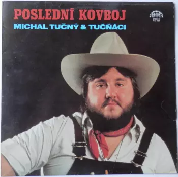 Michal Tučný: Poslední Kovboj