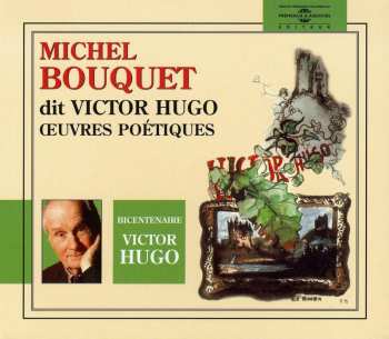 Album Michel Bouquet: Michel Bouquet Dit Victor Hugo:oeuvres Poetiques