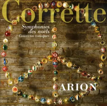Michel Corrette: Symphonies Des Noëls - Concertos Comiques