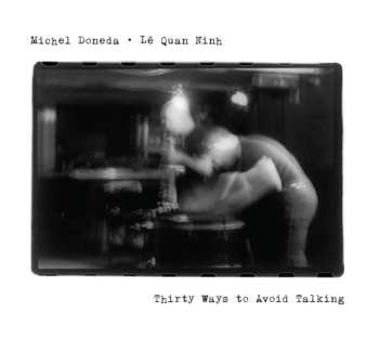 Album Lê Quan Ninh: Thirty Ways To Avoid Talking