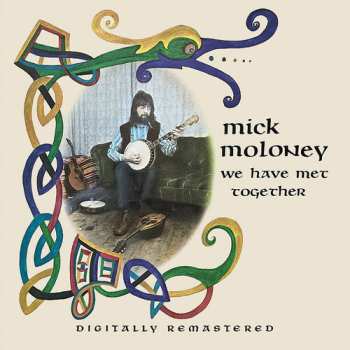 Album Mick Moloney: We Have Met Together