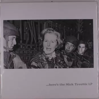 Here's The Mick Trouble LP