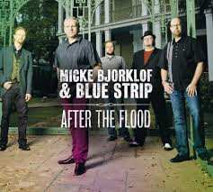 Album Micke Björklöf & Blue Strip: After The Flood