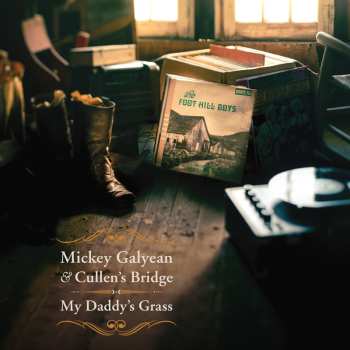 Album Mickey Galyean & Cullen's Bridge: My Daddy's Grass