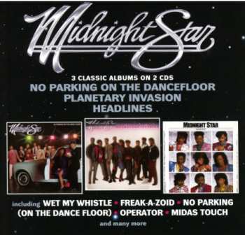 Album Midnight Star: No Parking On The Dancefloor / Planetary Invasion / Headlines