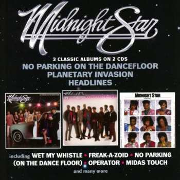 2CD Midnight Star: No Parking On The Dancefloor / Planetary Invasion / Headlines