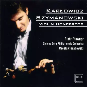 Karol Szymanowski: Violin Concertos