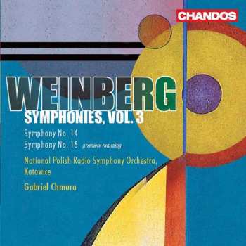 CD Mieczysław Weinberg: Symphonies, Vol. 3 - Symphony No. 14 • Symphony No. 16