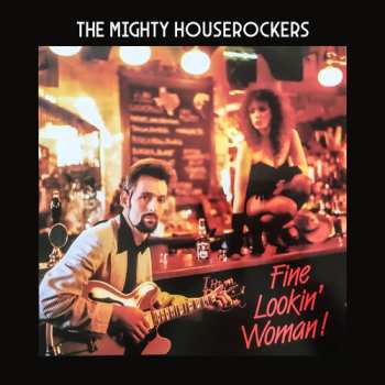 Album Mighty Houserockers: Fine Lookin' Woman!