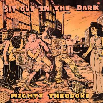 Album Mighty Theodore: Set Out In The Dark
